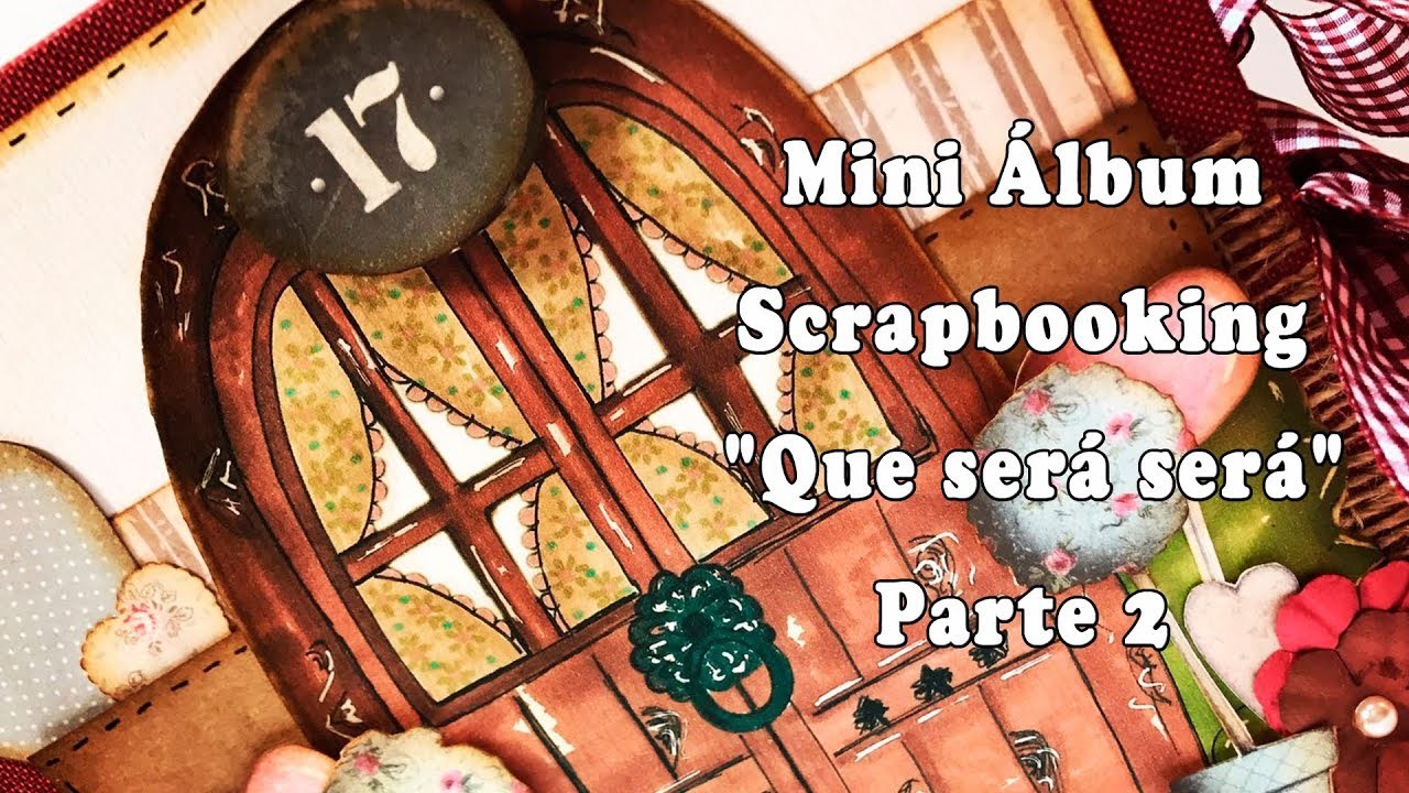 Mini Álbum Scrapbooking "Que será será"- Parte 2