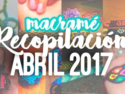 Recopilación Abril 2017 ♥︎ macramé | Tutoriales Temuco