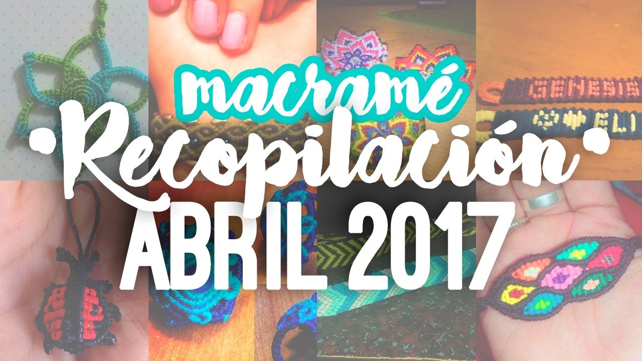 Recopilación Abril 2017 ♥︎ macramé | Tutoriales Temuco