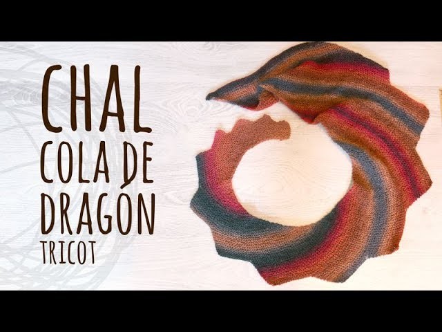 Tutorial Chal Cola de Dragón Tricot | Dos Agujas