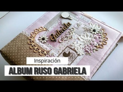 ALBUM RUSO PARA GABRIELA - INSPIRACIÓN | LLUNA NOVA SCRAP