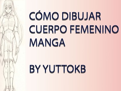 COMO DIBUJAR MANGA | COMO DIBUJAR CUERPO FEMENINO MANGA | YUTTOKB