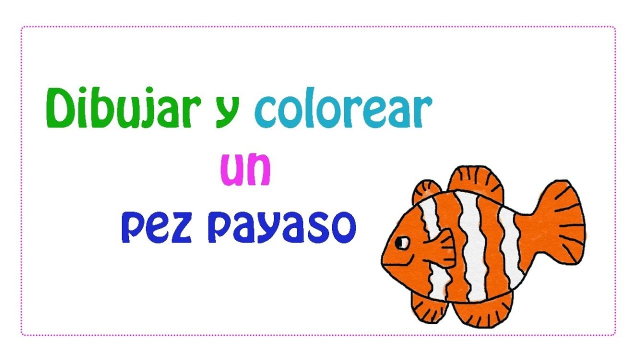 Dibujar y colorear un pez payaso