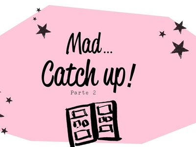 Episodio Extra | Mad Catch Up: Parte 2
