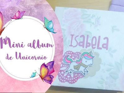 Mini album de Unicornio para Niña. tutorial paso a paso parte 2 decoración y armado