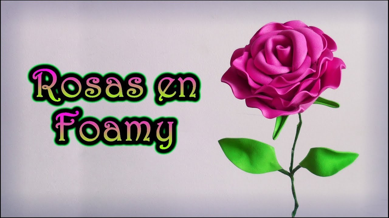 Rosas en Foamy