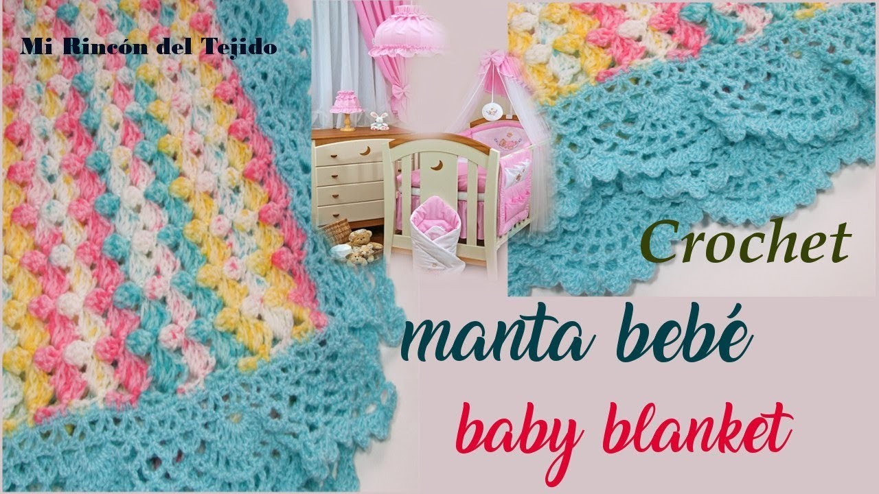 Crochet  manta bebé - baby blanket | Mi Rincón del Tejido