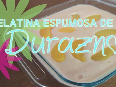 Gelatina Espumosa de Durazno