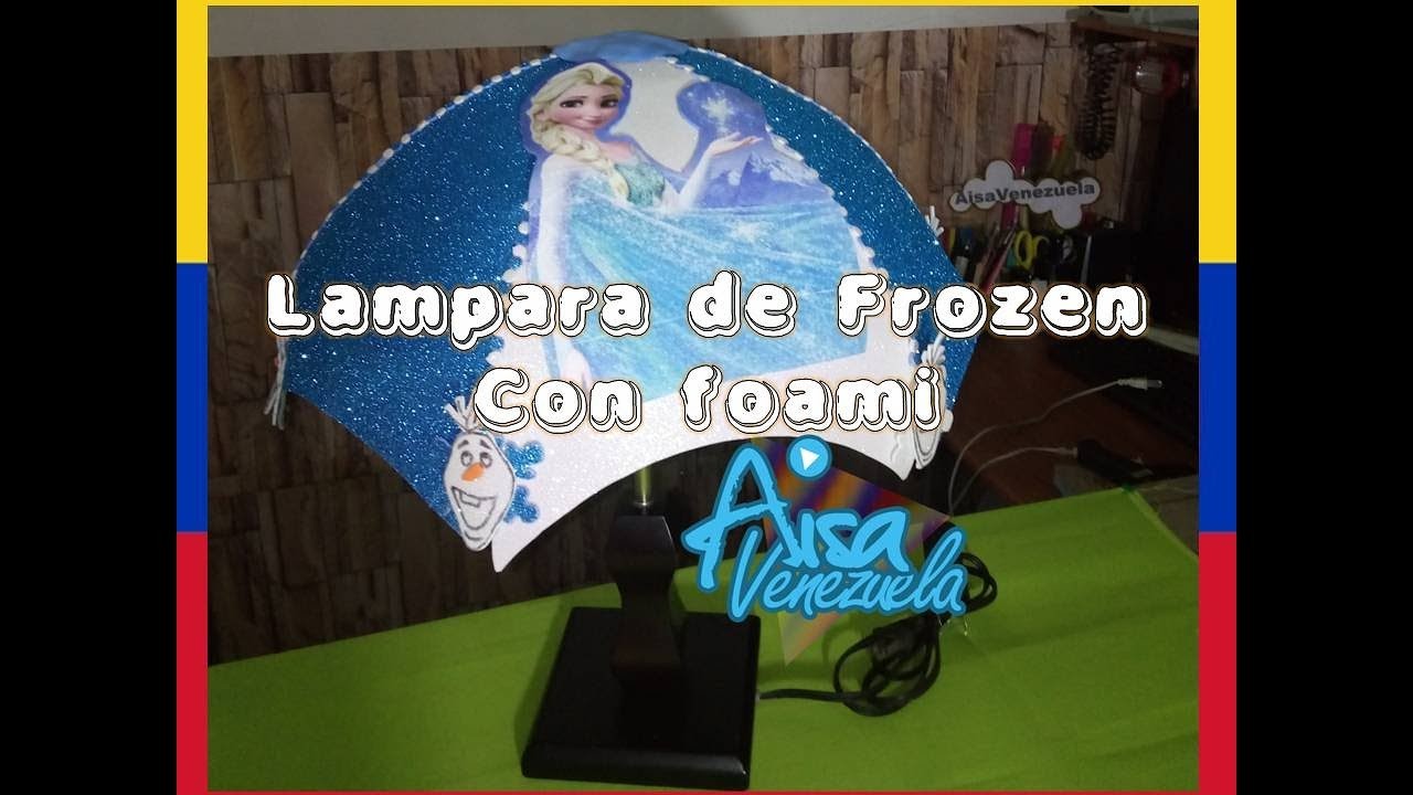 Lampara con Foami de Frozen-Curso de manualidades-Tecnicas con foami-Trucos | AisaVenezuela
