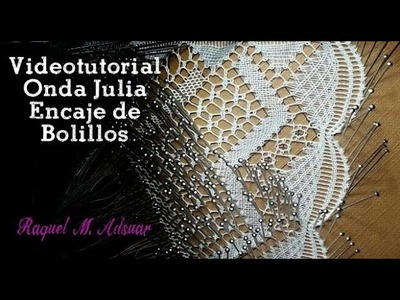 048 Onda Julia - Curso Completo Encaje de Bolillos - Tutoriales Raquel M. Adsuar Bolillotuber
