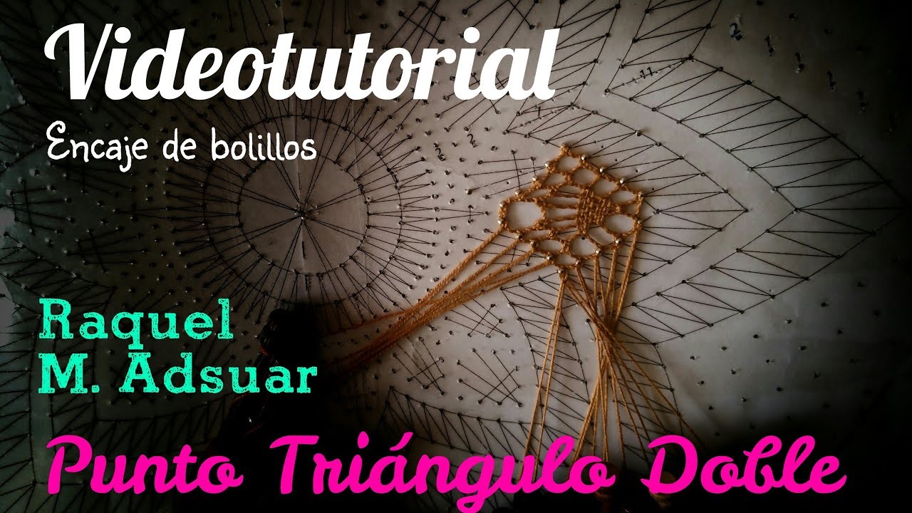 053 Punto Triángulo Doble Curso Completo Encaje de Bolillos - Tutorial Raquel M. Adsuar Bolillotuber