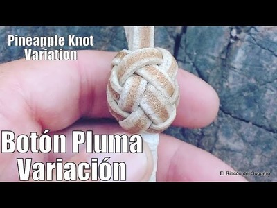 Botón de 4 "Pluma" VARIACIÓN (Pineapple knot variation) "El Rincón del Soguero"