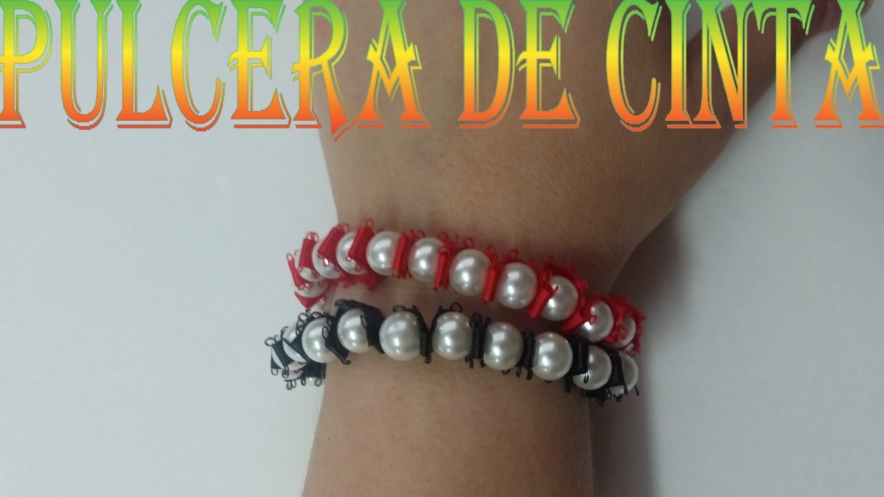 COMO HACER PULCERAS CON CINTA Y PERLAS