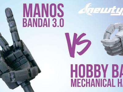 Comparativa de manos (hobby base mechanical hand 1.100 Vs Bandai manos 3.0) (español)
