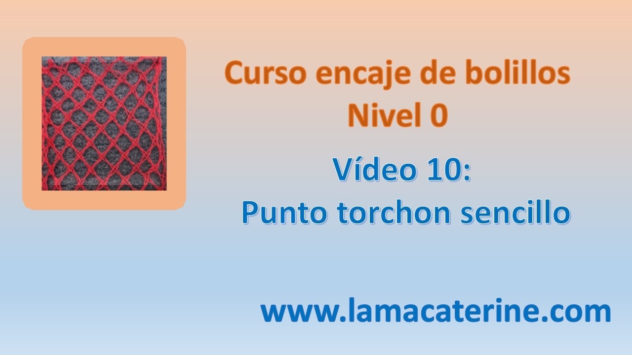 Curso gratuito encaje de bolillos nivel 0:10 Como hacer el torchon sencillo por lamacaterine