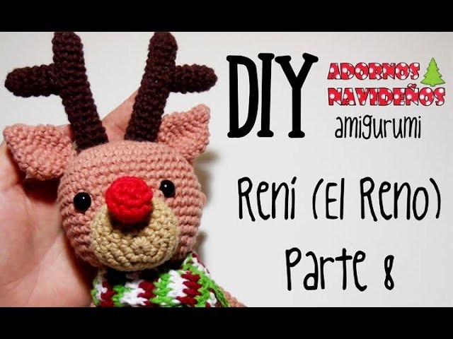 DIY Rení (El reno) Parte 8 amigurumi crochet.ganchillo (tutorial)