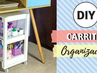 IDEAS PARA ORGANIZAR | DIY: Carrito para organizar tu craft room | Con un Trozo de Papel
