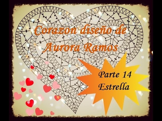 Video tutorial Bolillo: Corazon diseño de Aurora Ramos - Parte 14 Estrella con trenzas