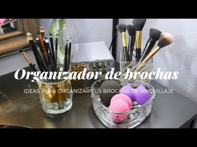 DIY MAKEUP ORGANIZER || BRUSH ORGANIZER || ORGANIZADOR DE BROCHAS Y ESPONJAS