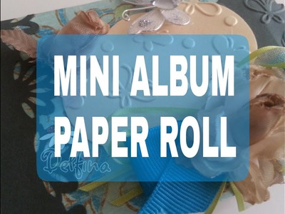 Mini album - paper roll