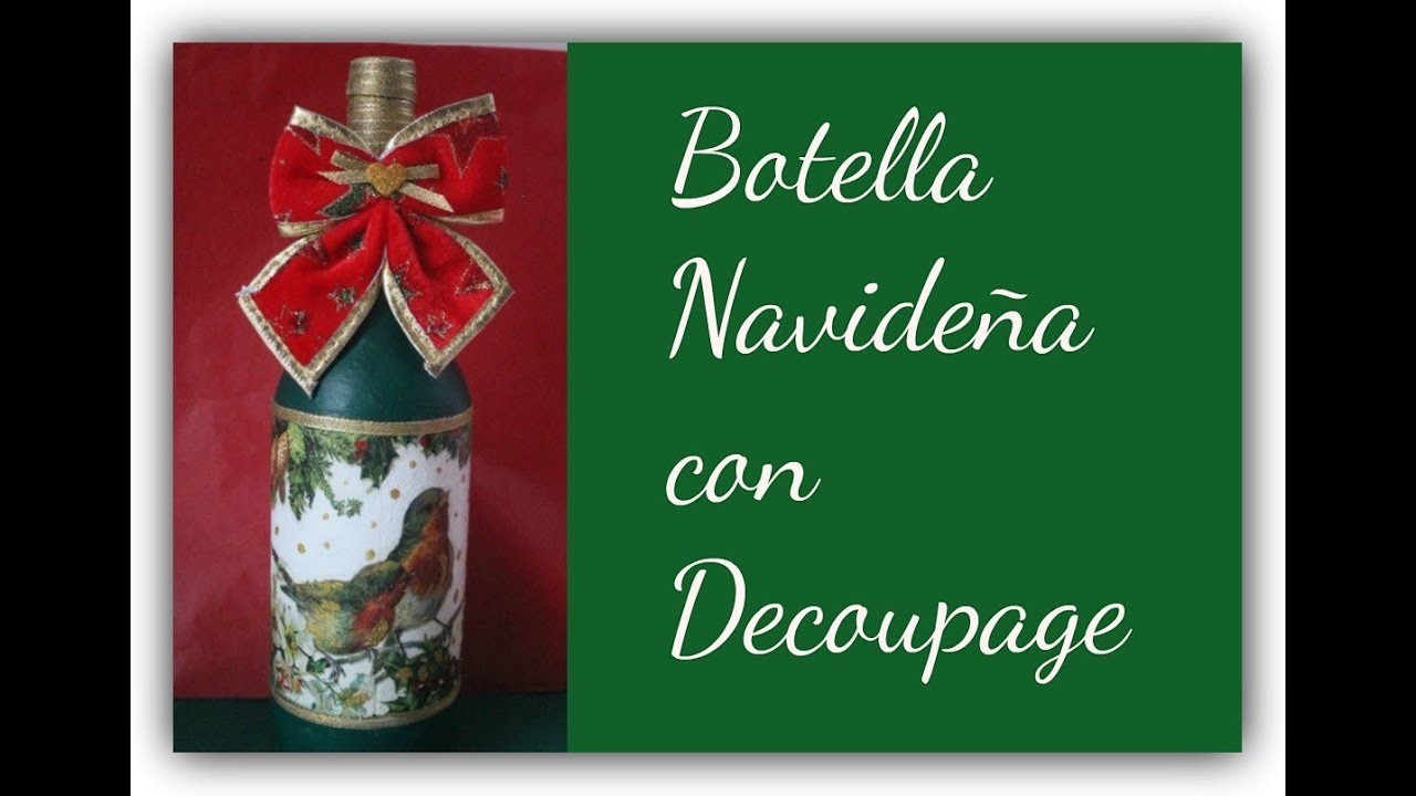 Botella navideña con decoupage - Reciclado - Decoración navideña - DIY - Tutorial - Navidad 2017