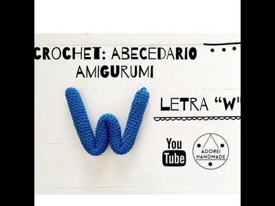 CROCHET: Abecedario Amigurumi Letra “W”