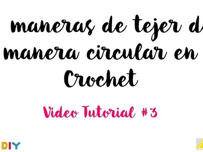 Crochet Como tejer de manera circular video #3 por Mamma DO IT YOURSELF