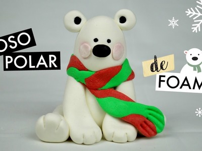 Osito Polar de Foamy│Espacio Creativo