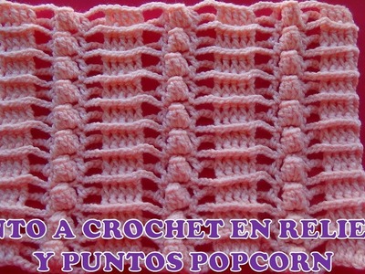 Punto a Crochet en RELIEVES Y POPCORN paso a paso para BLUSAS Y CHALECOS