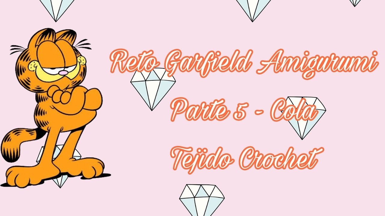 RETO: GARFIELD AMIGURUMI - PARTE 5 (COLA) - TEJIDO CROCHET