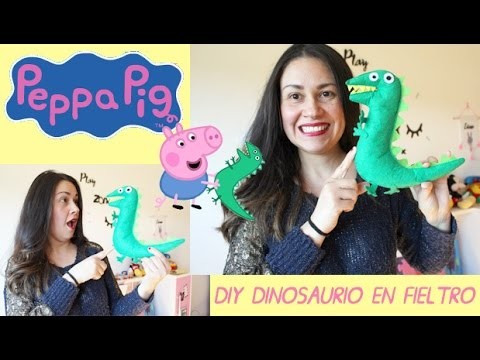 DIY COMO HACER AL DINOSAURIO DE PEPPA PIG