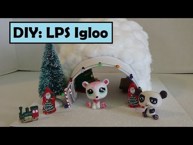 DIY LPS Igloo - Tutorial casa de Navidad para Littlest Pet Shop