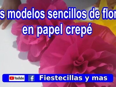 Tres modelos sencillos de Flores de papel crepe (three easy models of crepe paper flowers)