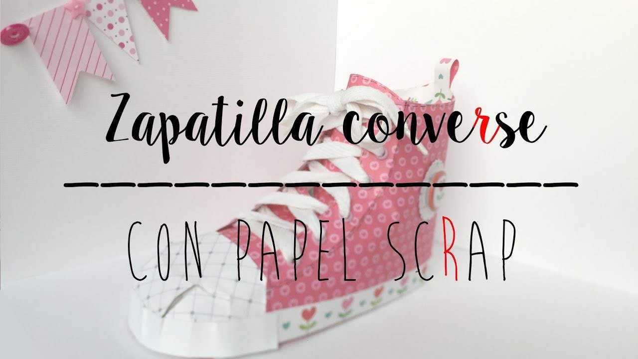 TUTORIAL ZAPATILLA CONVERSE DE PAPEL [TresTulipanesRojos]