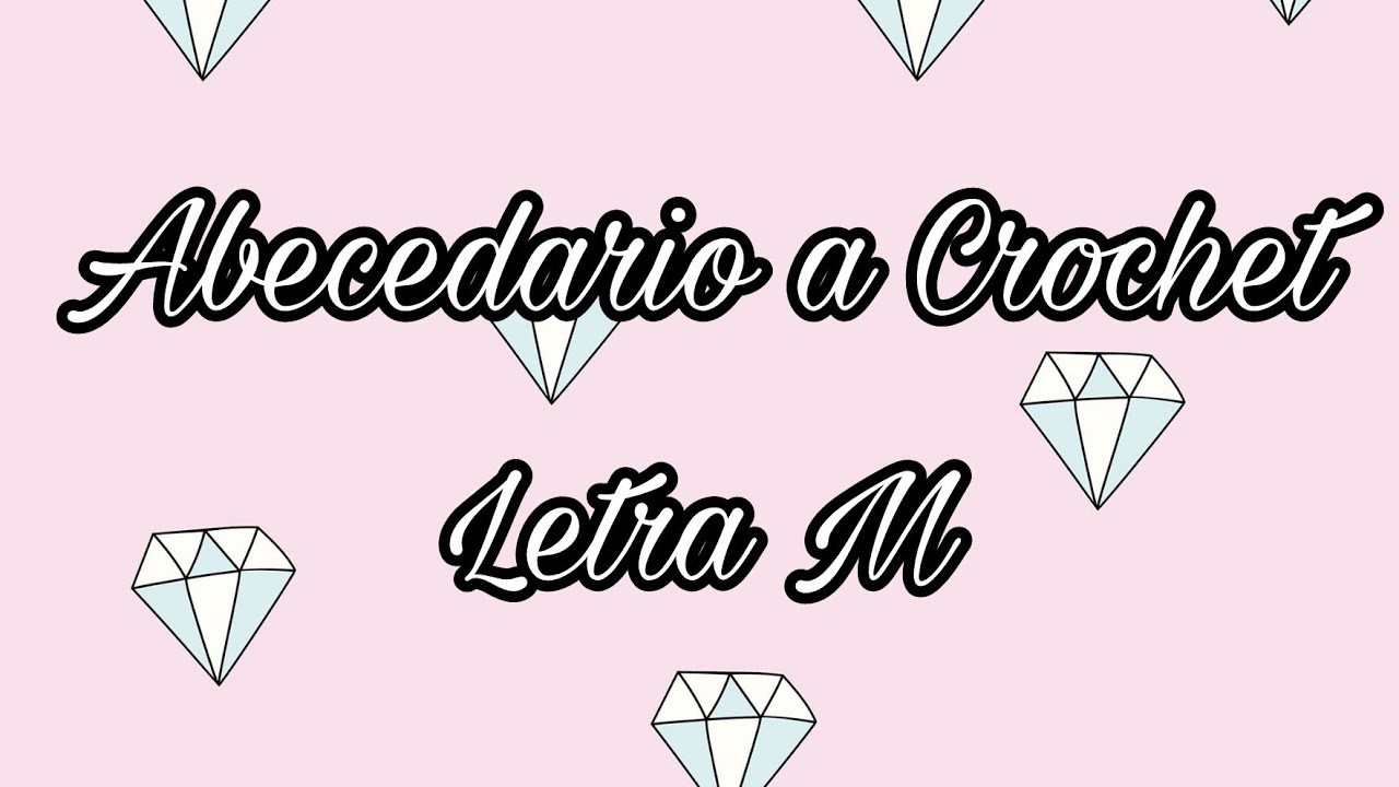 ABECEDARIO A CROCHET: LETRA M - TEJIDO CROCHET