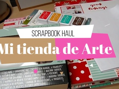 Compras Scrapbook Haul | Mi tienda de Arte | Cumpleaños