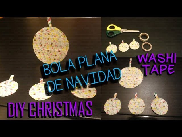 DIY CHRISTMAS. WASHI TAPE. BOLA PLANA DE NAVIDAD. BODAS. azulymalva