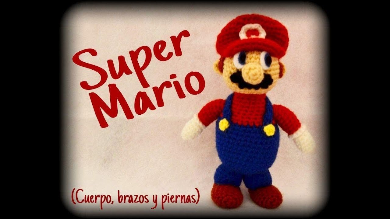 Super Mario (Cuerpo, piernas y brazos) || Crochet o ganchillo.