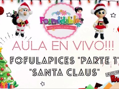 Aula en vivo "Fofulapices Santa Claus" (parte1)