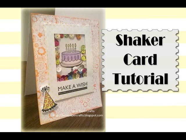 Cómo hacer una Shaker Card Fácil de Cumpleaños | Luisa PaperCrafts