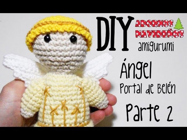 DIY Ángel Parte 2 Portal de Belén amigurumi crochet.ganchillo (tutorial)