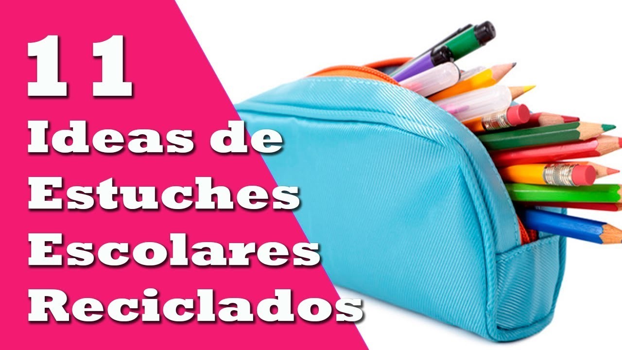 11 Ideas de Estuches Escolares Reciclados - Ecobrisa