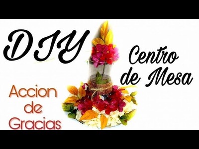 Centro de Mesa DIY. Accion de Gracias.Thanksgiving