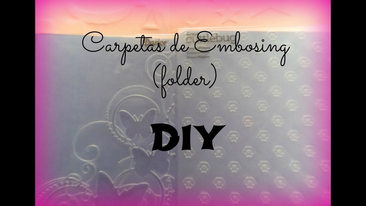 COMO HACER CARPETAS DE EMBOSING  (DIY)