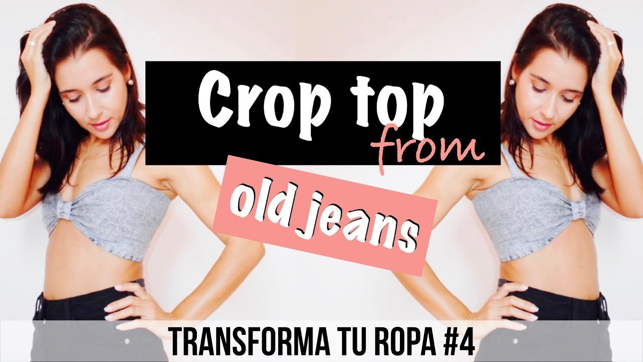 Crop top a partir de unos jeans | Transforma tu ropa #4