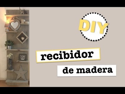 DIY COMO HACER UN RECIBIDOR. ESTANTERIA DE MADERA