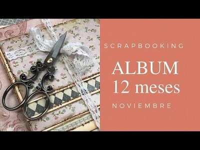 TUTORIAL SCRAP  ALBUM DOCE MESES  NOVIEMBRE