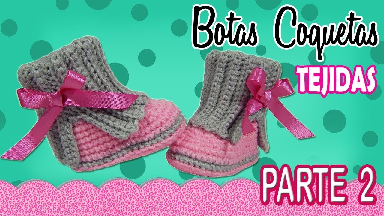 Botas coquetas para niña Tejidas a Crochet  | parte 2.2