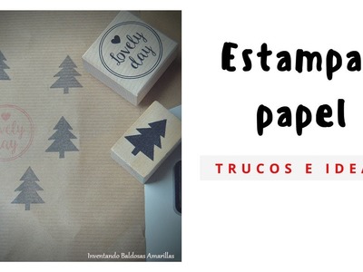 Cómo estampar papel con sellos, trucos e ideas