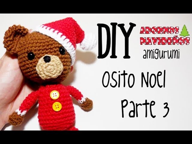 DIY Osito Noel Parte 3 amigurumi crochet.ganchillo (tutorial)